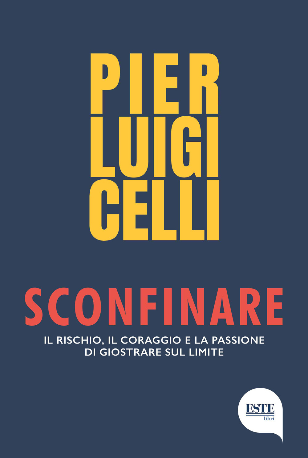 Sconfinare. Il rischio, il coraggio e la passione di giostrare sul limite