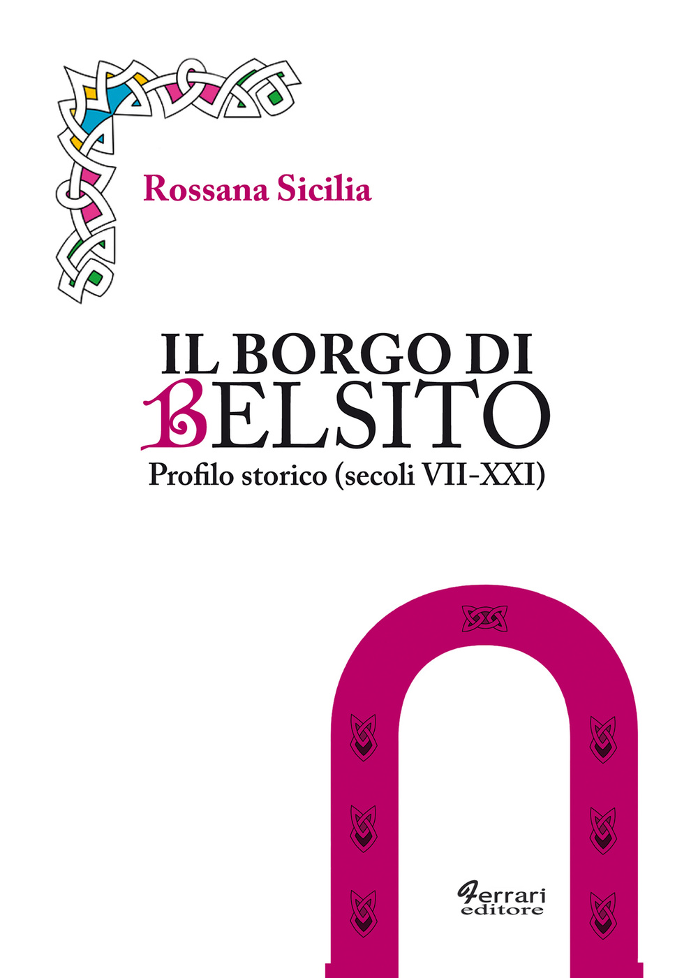 Il borgo di Belsito. Profilo storico (secoli VII-XXI)