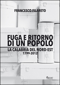 Fuga e ritorno di un popolo. La Calabria del Nord-Est 1799-2012