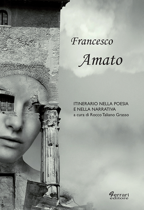 Francesco Amato. Itinerario nella poesia e nella narrativa