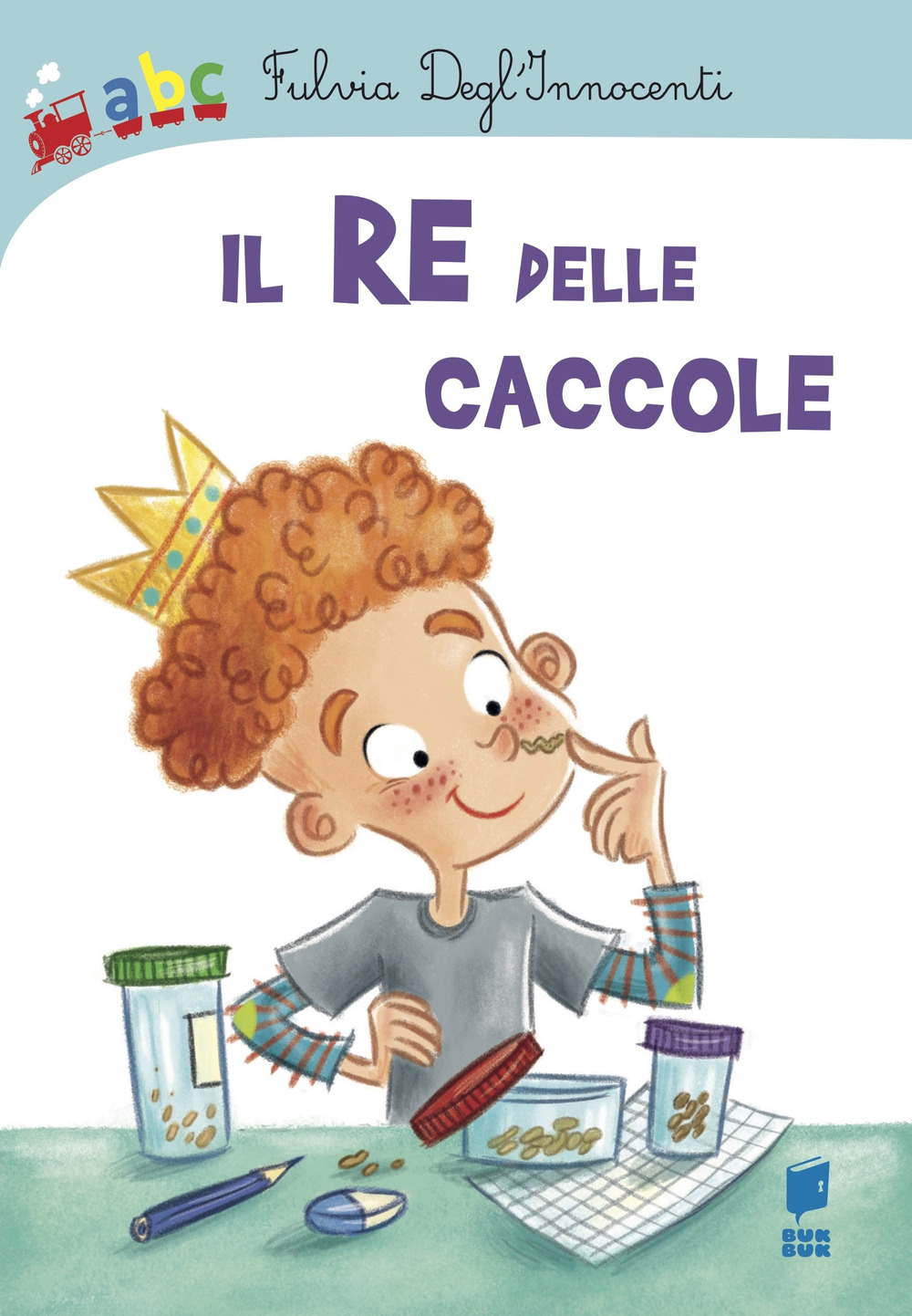 Il re delle caccole. Ediz. illustrata