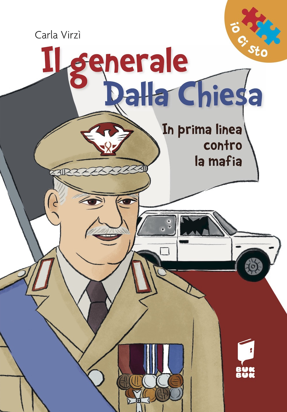 Il generale Dalla Chiesa. In prima linea contro la mafia. Ediz. illustrata