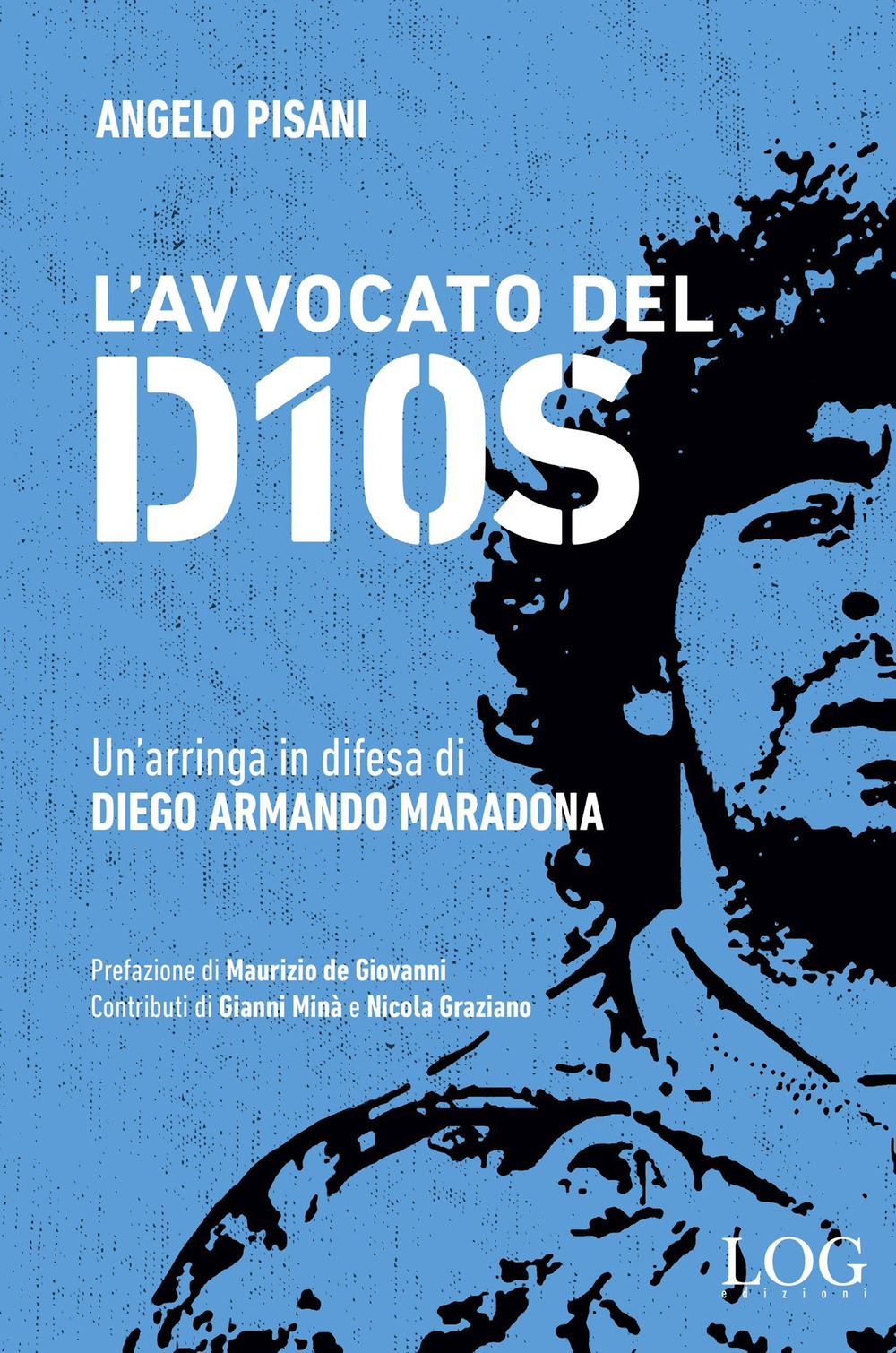 AVVOCATO DEL DIOS. UN'ARRINGA IN DIFESA DI DIEGO ARMANDO MARADONA (L')