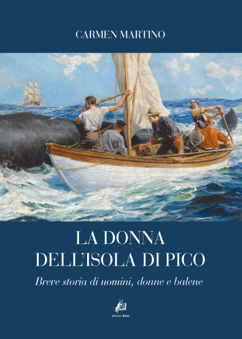 La donna dell'isola di Pico. Breve storia di uomini, donne e balene