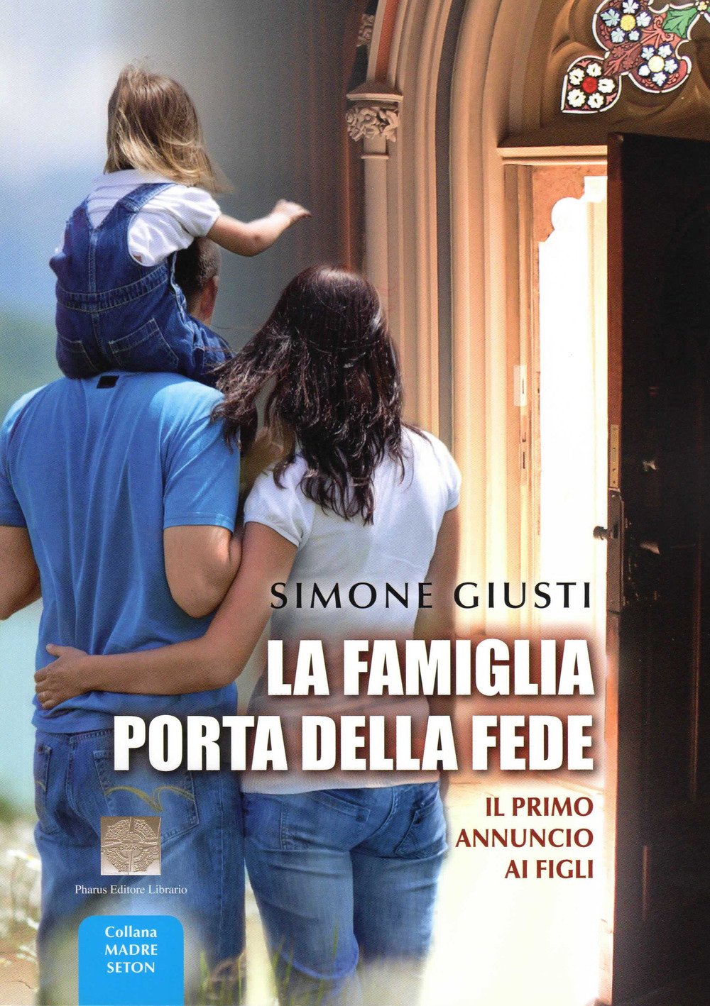 La famiglia porta della fede. Il primo annuncio ai figli