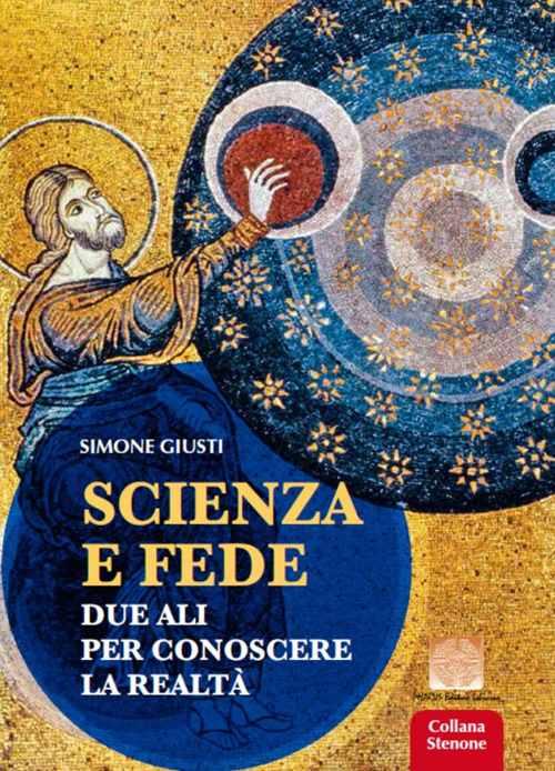 Scienza e fede. Due ali per conoscere la realtà