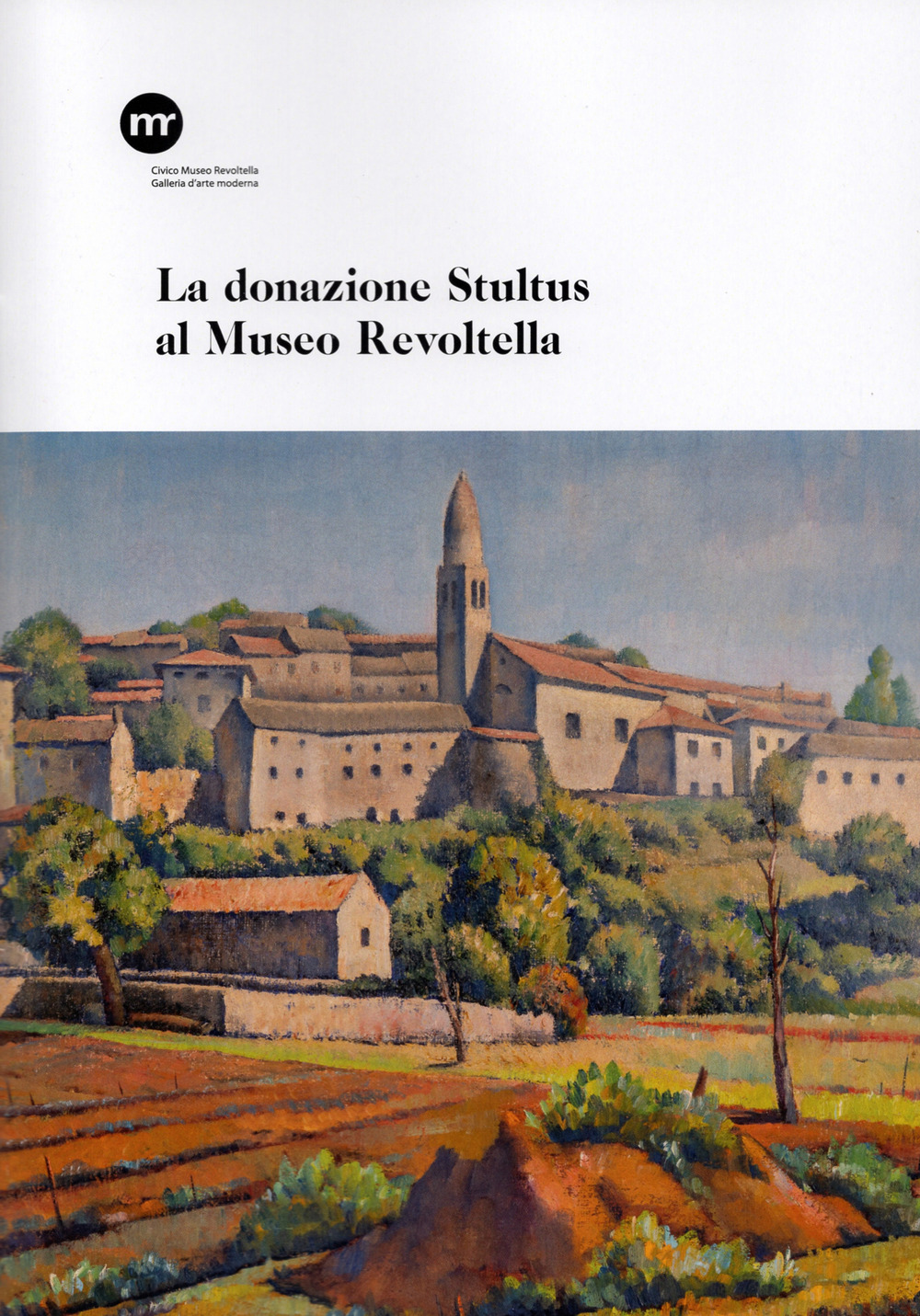 La donazione Stultus al Museo Revoltella. Ediz. a colori