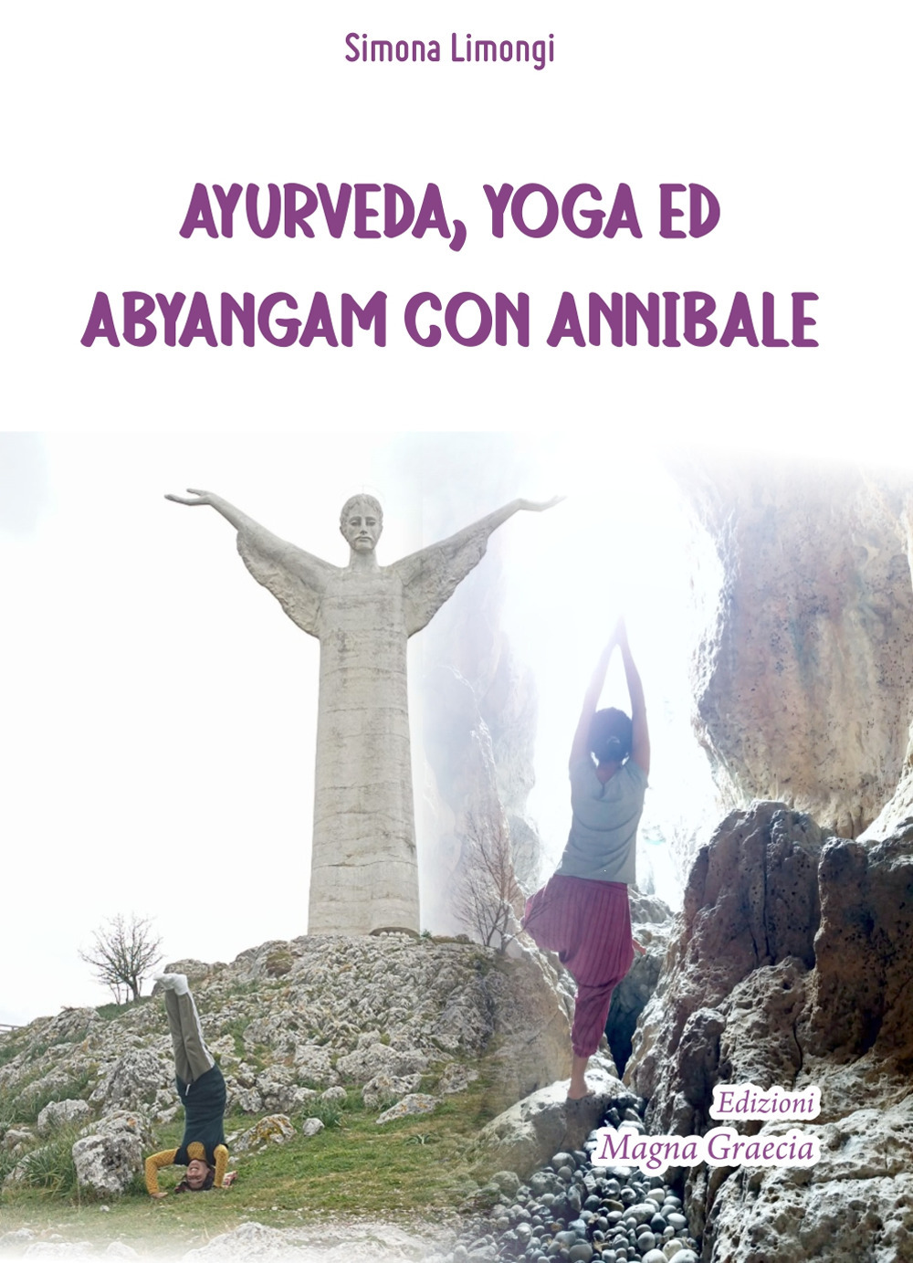 Ayurveda, yoga ed abyangam con Annibale. Nuova ediz.