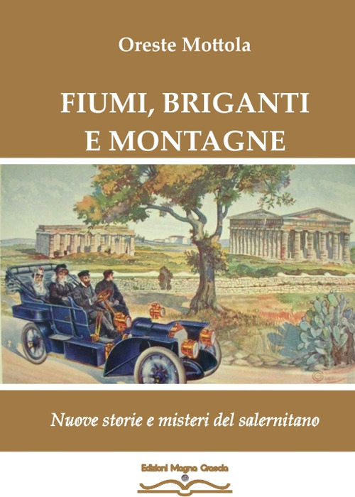 Fiumi, briganti e montagne. Nuove storie e misteri del salernitano