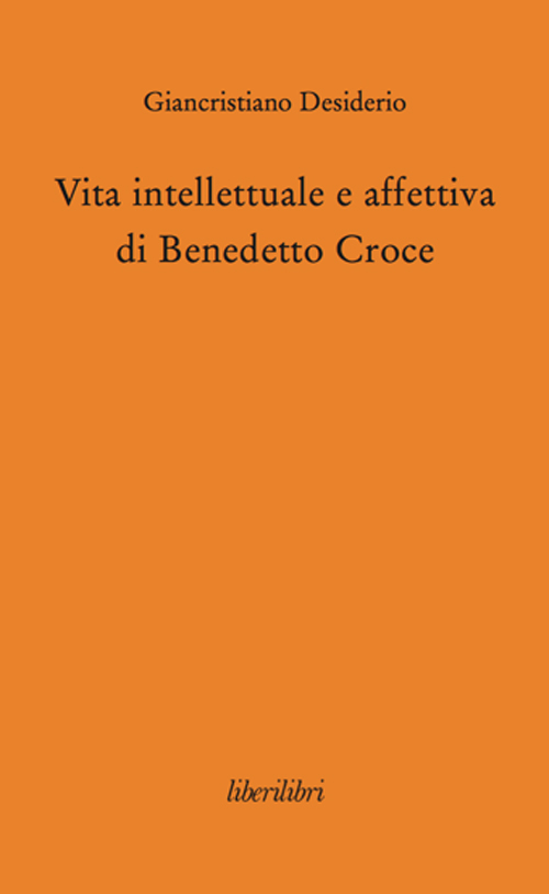Vita intellettuale e affettiva di Benedetto Croce