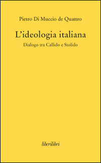 L'ideologia italiana. Dialogo tra Callido e Stolido