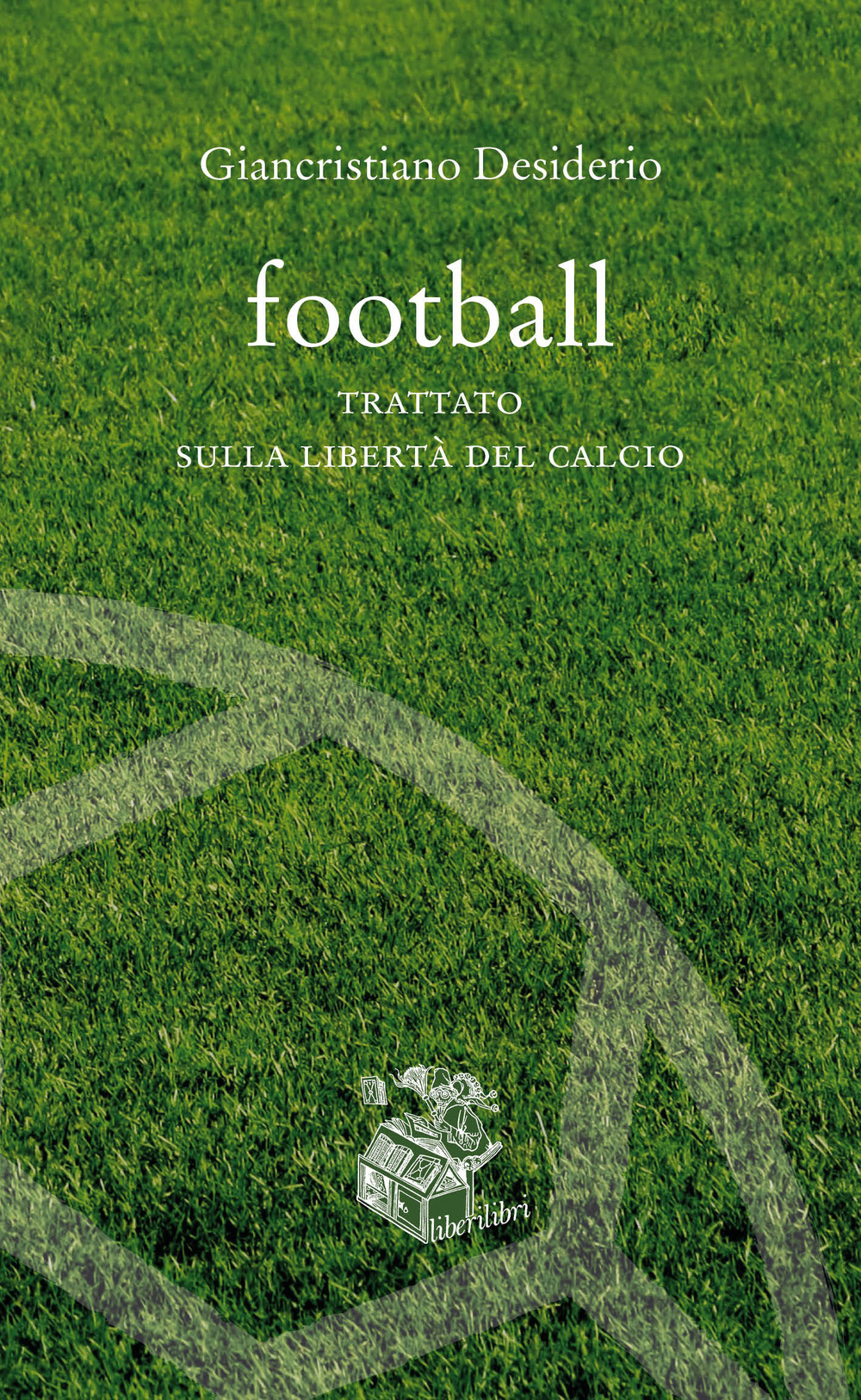 Football. Trattato sulla libertà del calcio