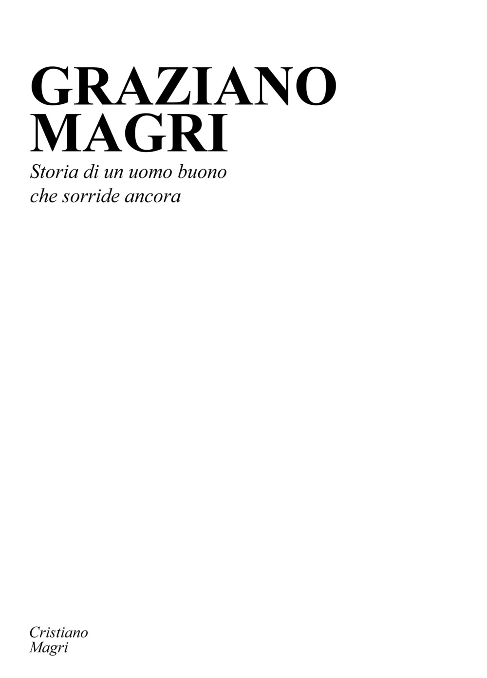 Storia di un uomo buono che sorride ancora