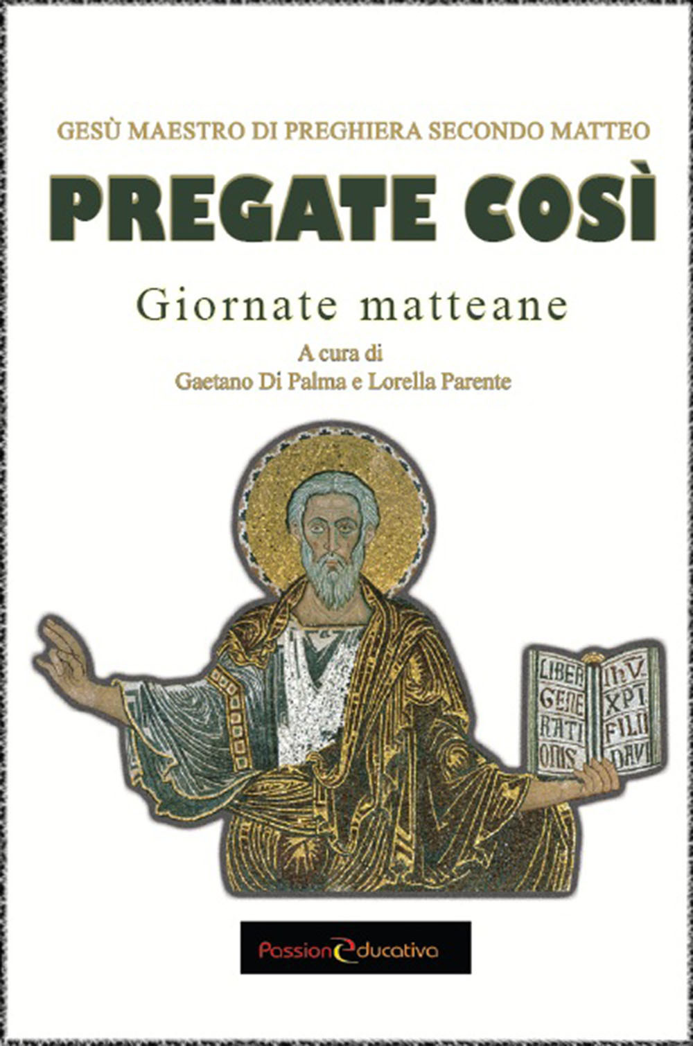 Pregate così. Gesù, maestro di preghiera secondo Matteo