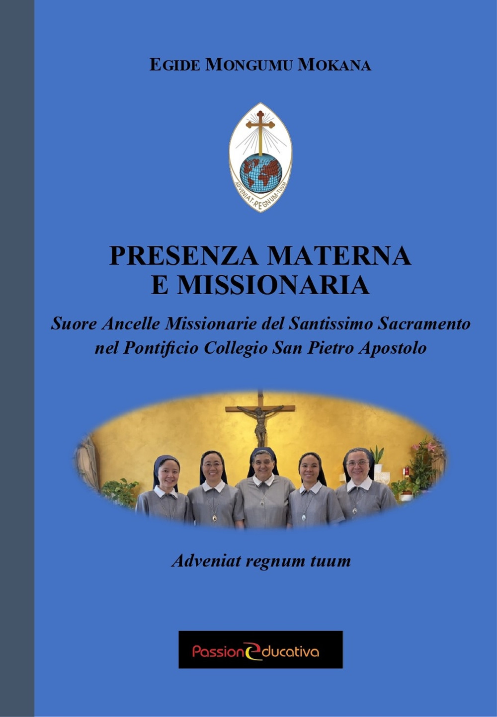 Presenza materna e missionaria. Suore Ancelle Missionarie del Santissimo Sacramento nel Pontificio Collegio San Pietro Apostolo