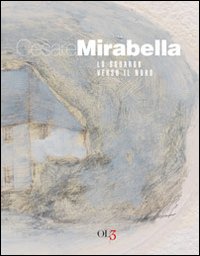 Cesare Mirabella. Lo sguardo verso il nord. Ediz. illustrata