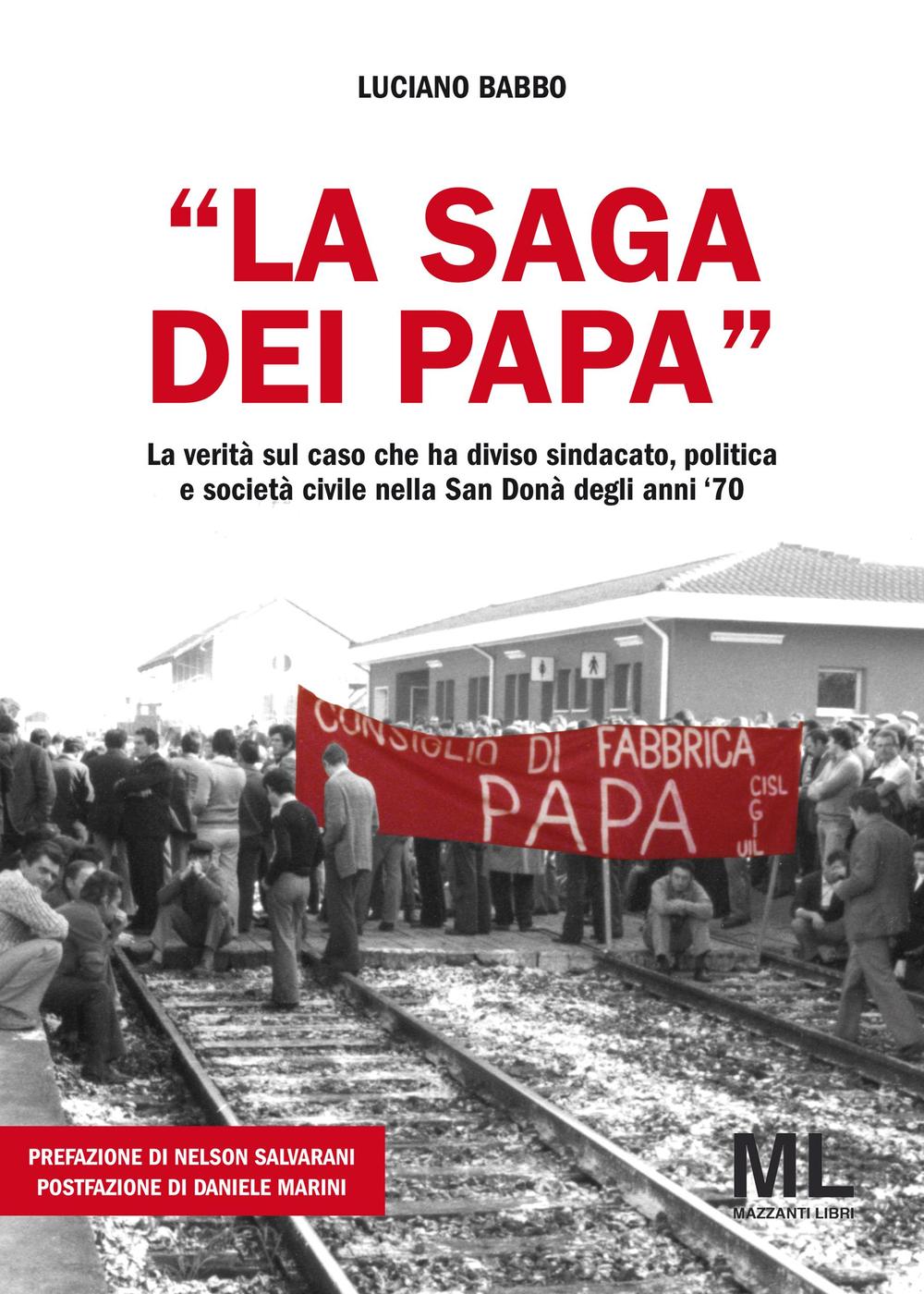 «La saga dei Papa». La verità sul caso che ha diviso sindacato, politica e società civile nella San Donà degli anni '70
