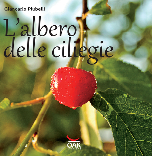 L'albero delle ciliegie. Ediz. illustrata