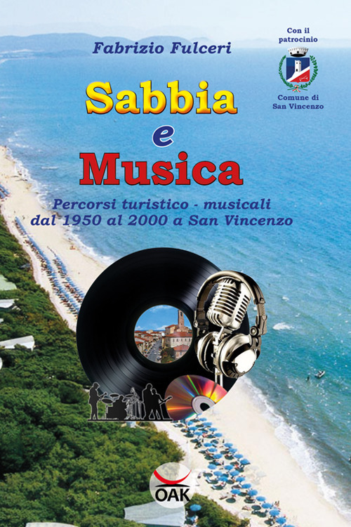 Sabbia e musica. Percorsi turistico-musicali dal 1950 al 2000 a San Vincenzo. Ediz. a caratteri grandi