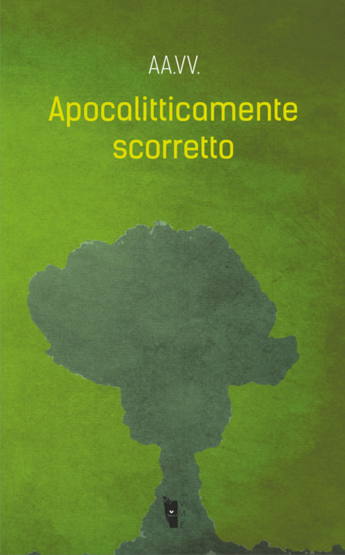 Apocalitticamente scorretto. Vol. 1