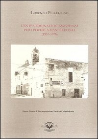 L'ente comunale di assistenza per i poveri a Manfredonia (1937-1978)