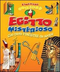 Egitto misterioso. Finestre curiose. Ediz. illustrata
