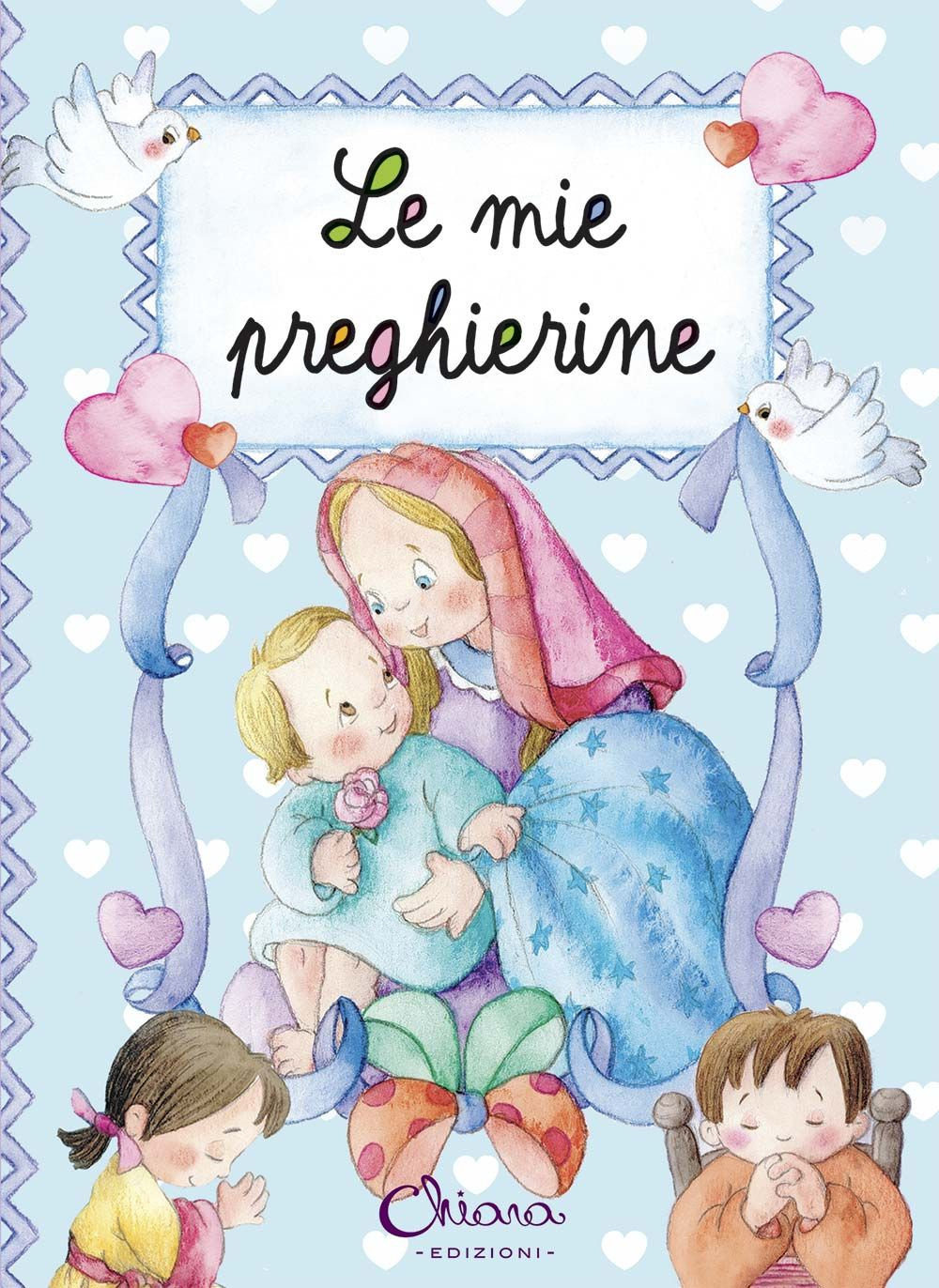 Le mie preghierine. Ediz. illustrata