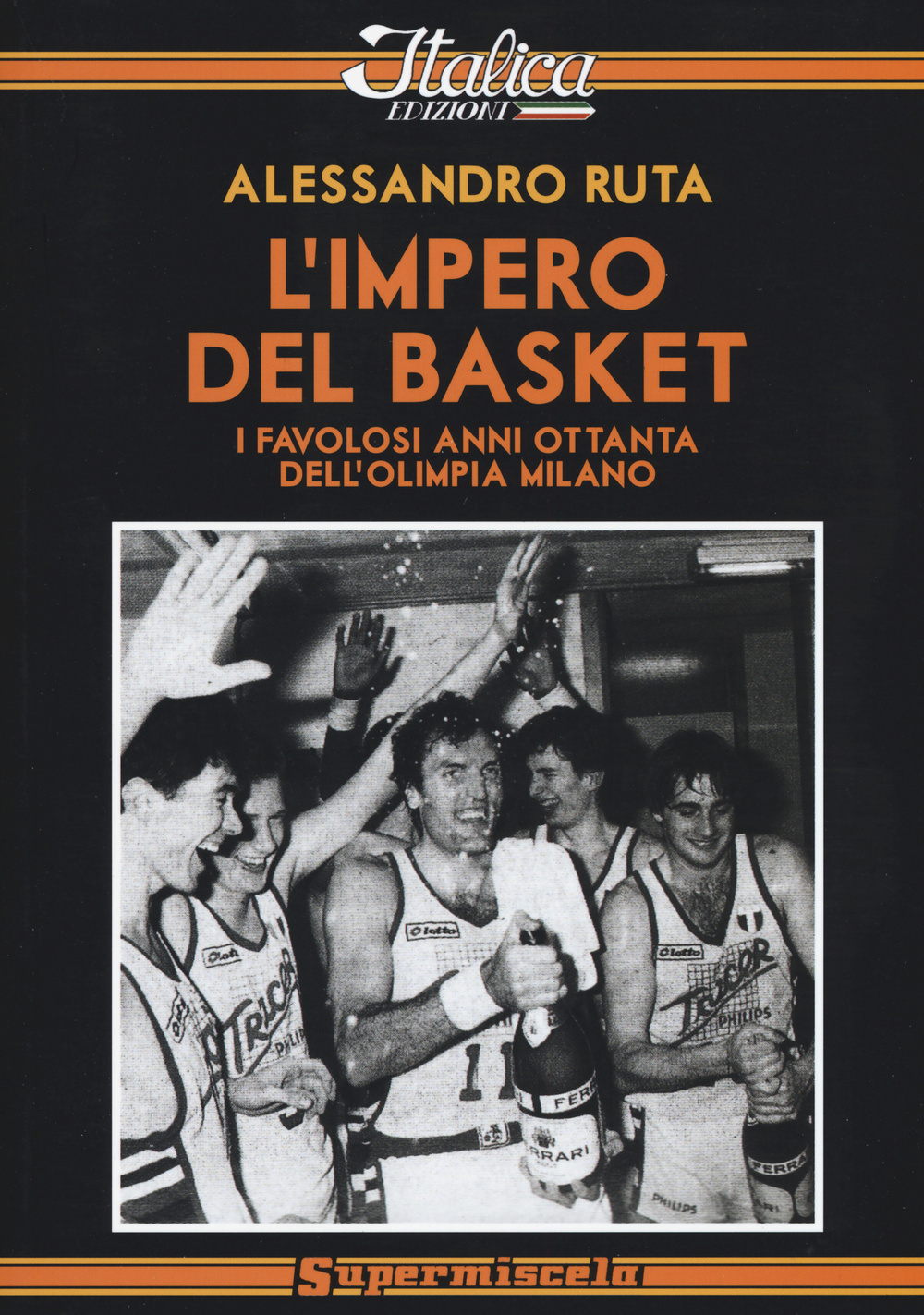 L'impero del basket. I favolosi anni '80 dell'Olimpia Milano