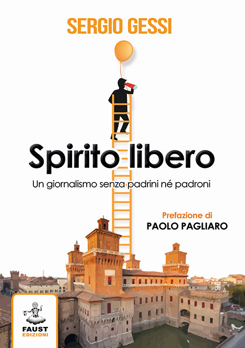 Spirito libero. Un giornalismo senza padrini né padroni