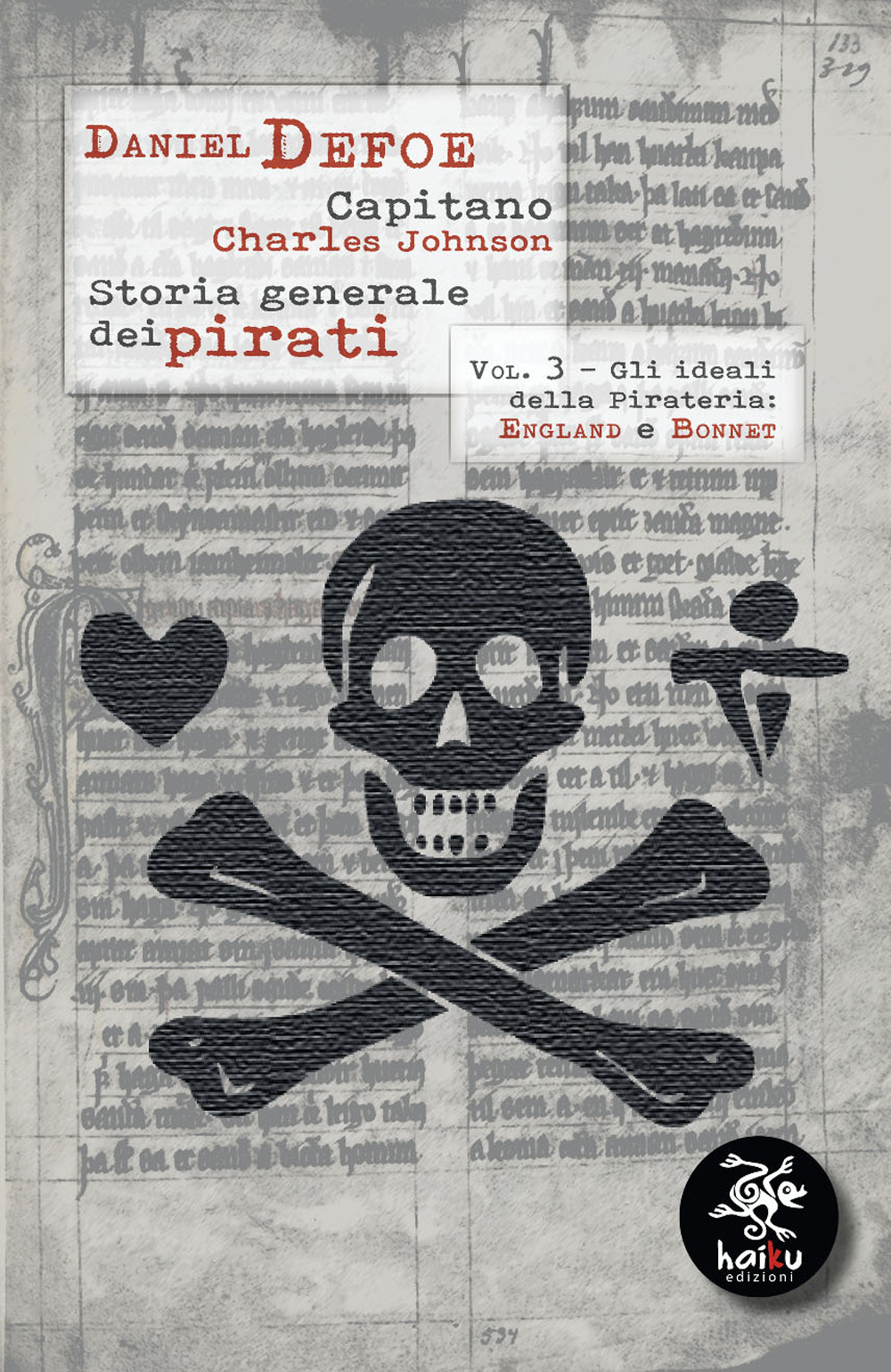 Storia generale dei pirati. Vol. 3: Gli ideali della pirateria: England e Bonnet