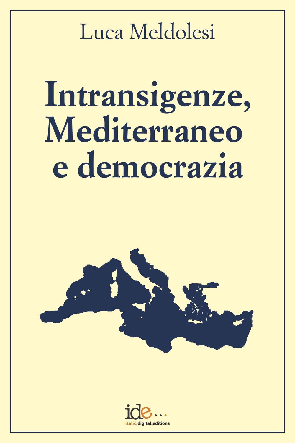 Intransigenze, mediterraneo e democrazia