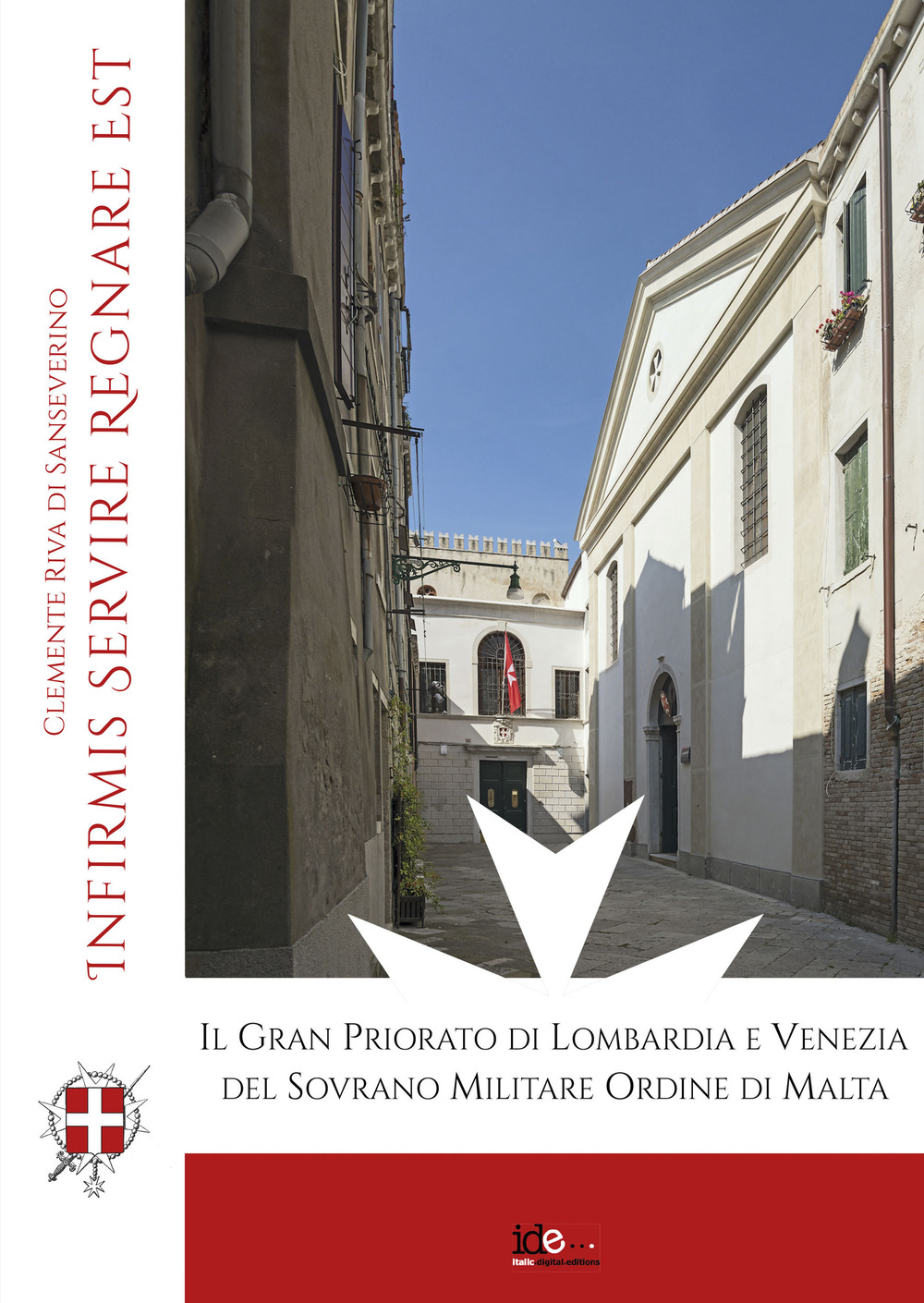 The grand priory of Lombardy and Venice of the sovereign military order of Malta. Infirmis servire firmissimum regnare