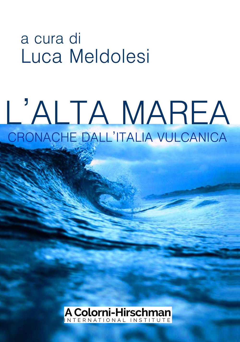 L'alta marea. Cronache dall'Italia vulcanica