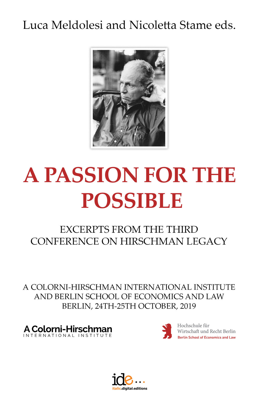 A passion for the possible. Excerpts from the third Conference on Hirschman legacy