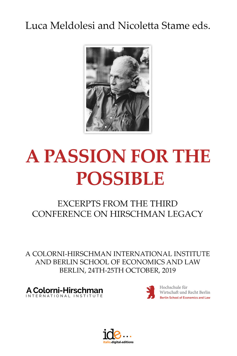 A passion for the possible. Excerpts from the third Conference on Hirschman legacy
