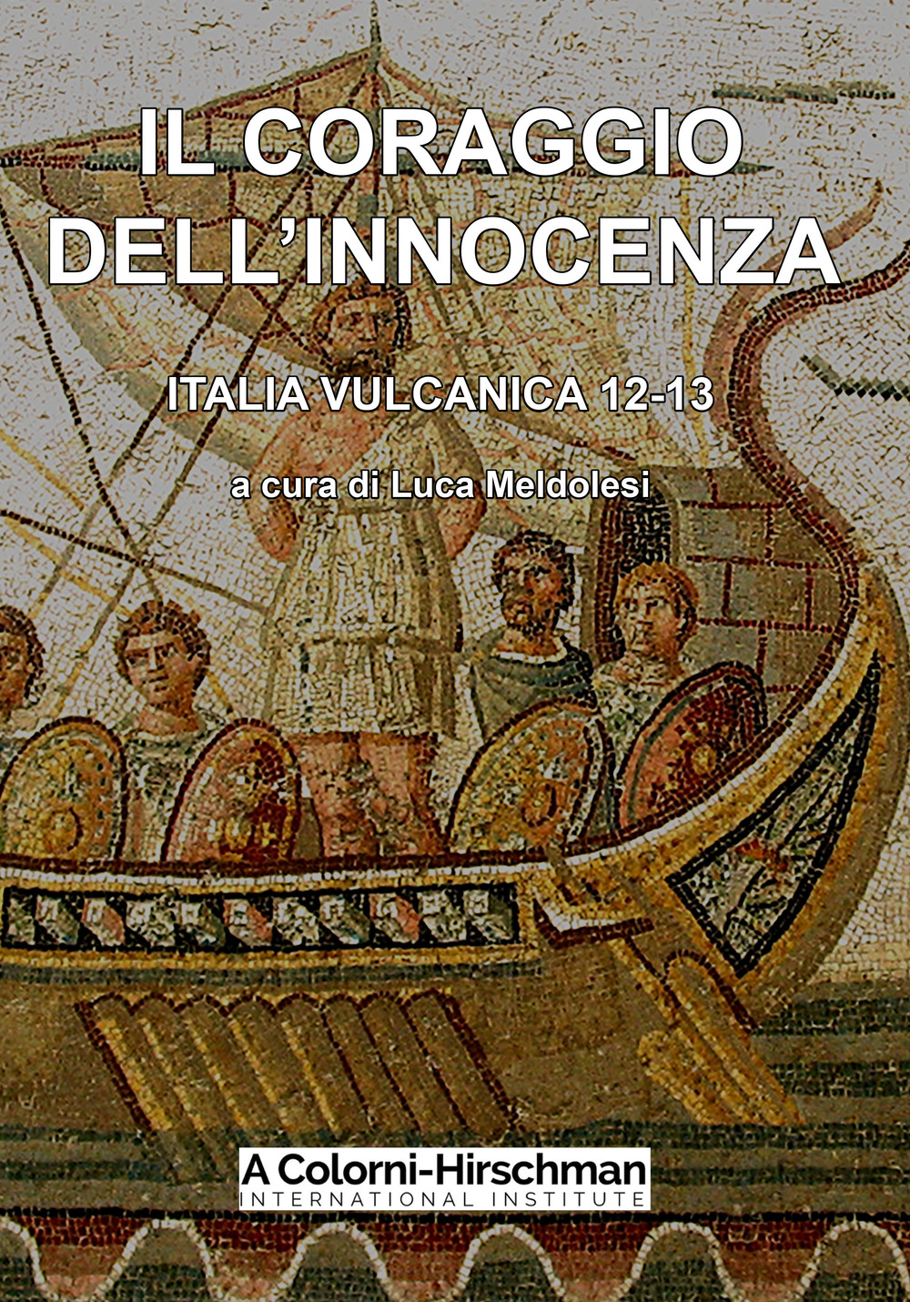 Il coraggio dell'innocenza. Italia vulcanica 12-13