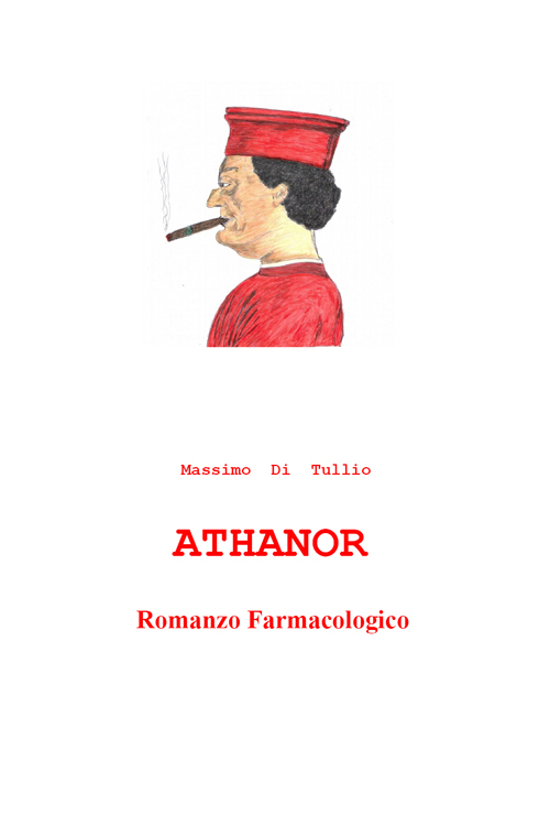 Athanor. Romanzo farmacologico