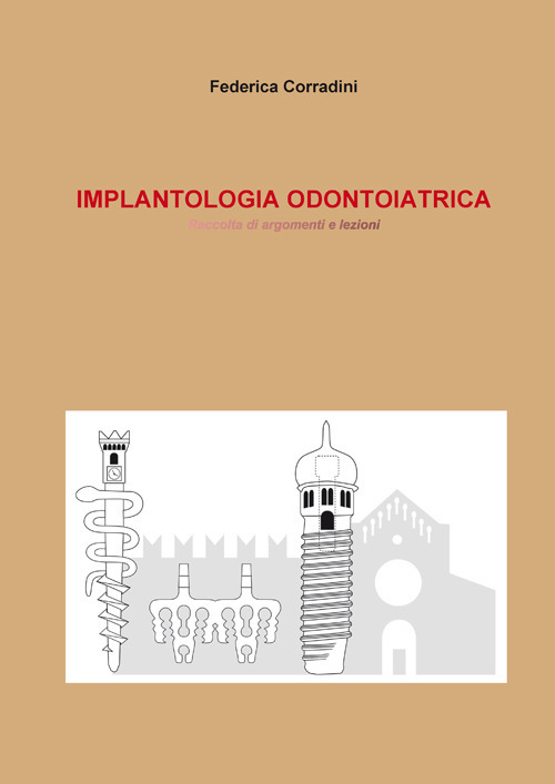 Implantologia odontoiatrica. Raccolta di argomenti e lezioni