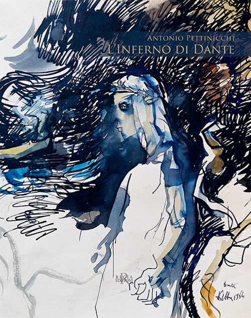 Antonio Pettinicchi. L'inferno di Dante. Ediz. illustrata