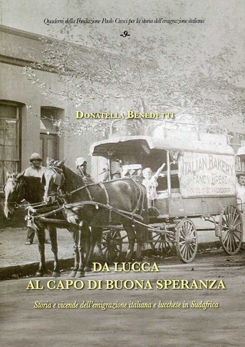 Da Lucca al Capo di Buona Speranza. Storia e vicende dell'emigrazione italiana e lucchese in Sudafrica