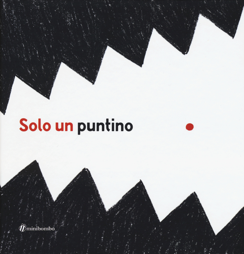 Solo un puntino. Ediz. illustrata