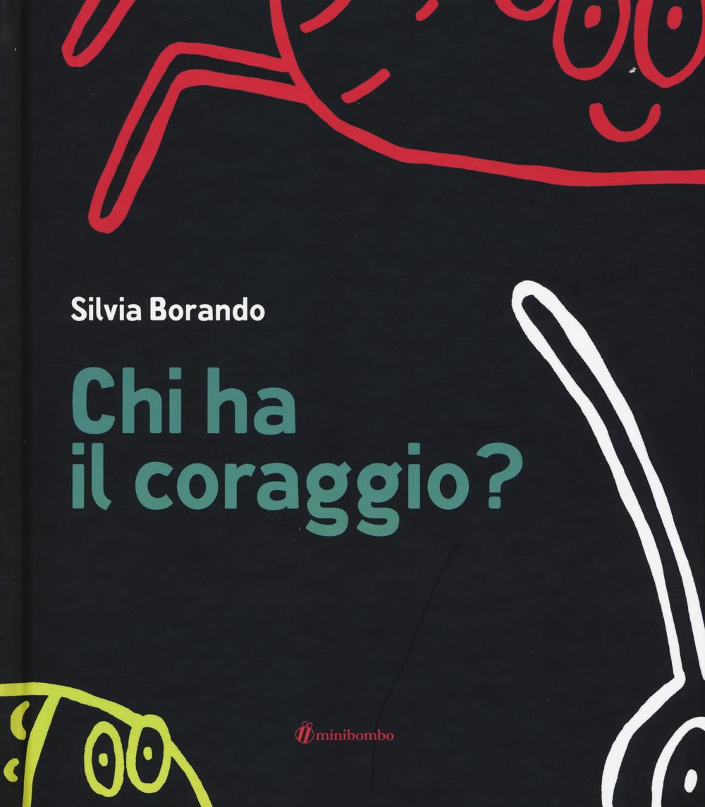 Chi ha il coraggio? Ediz. illustrata