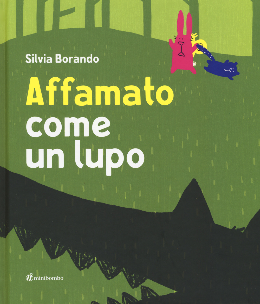 Affamato come un lupo. Ediz. illustrata