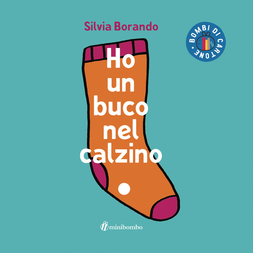 Ho un buco nel calzino. Ediz. illustrata