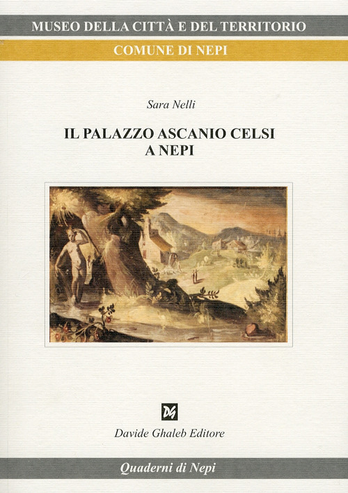 Il palazzo Ascanio Celsi a Nepi