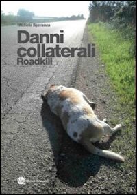 Danni collaterali. Roadkill