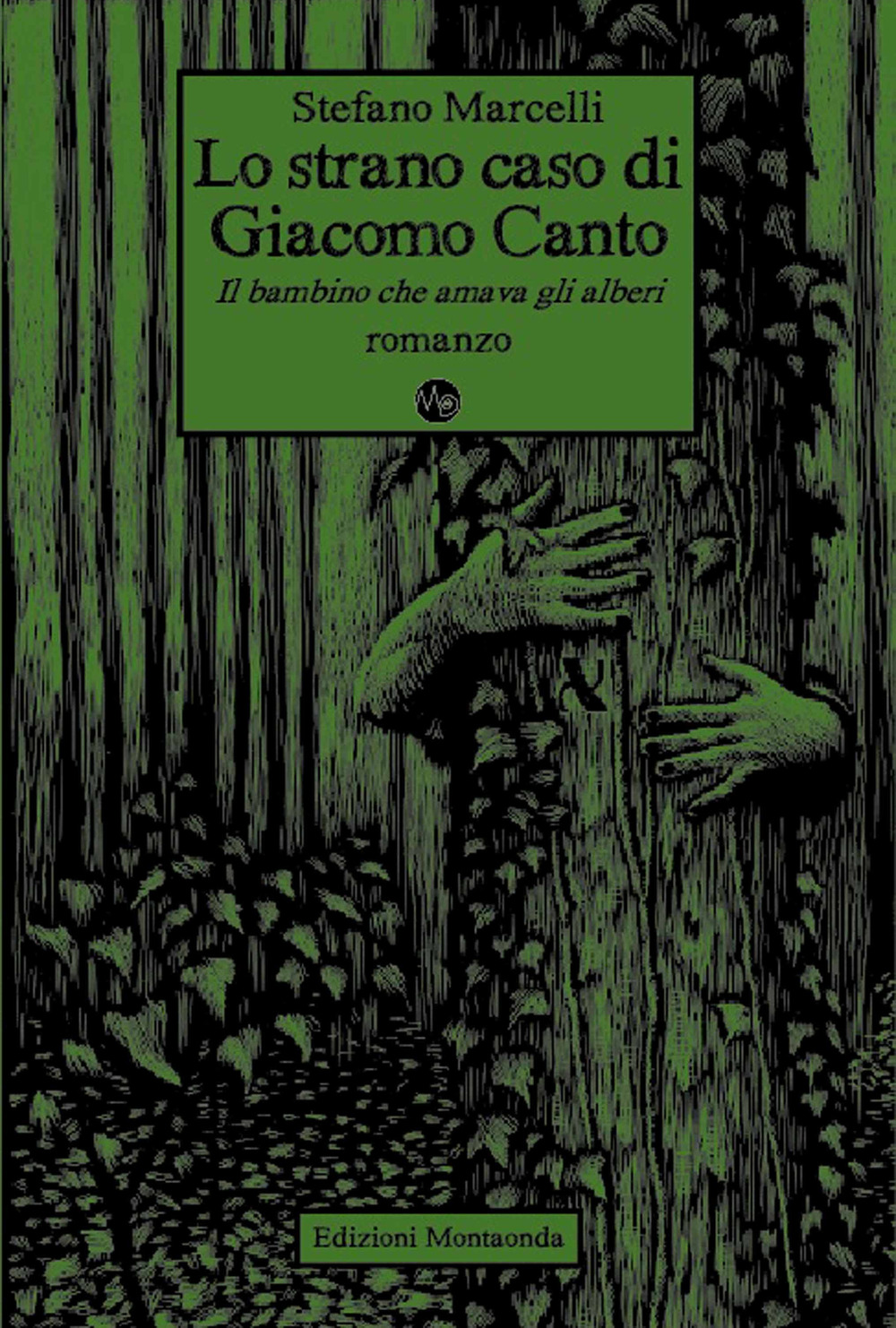 Lo strano caso di Giacomo Canto. Il bambino che amava gli alberi