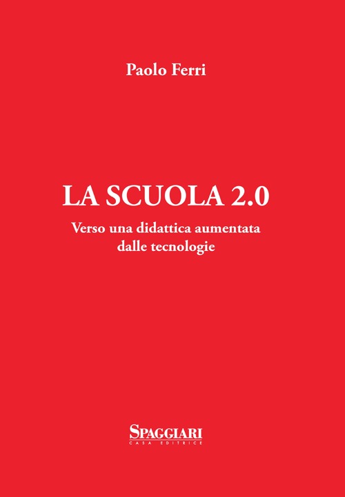 La scuola 2.0. Verso una didattica aumentata dalle tecnologie