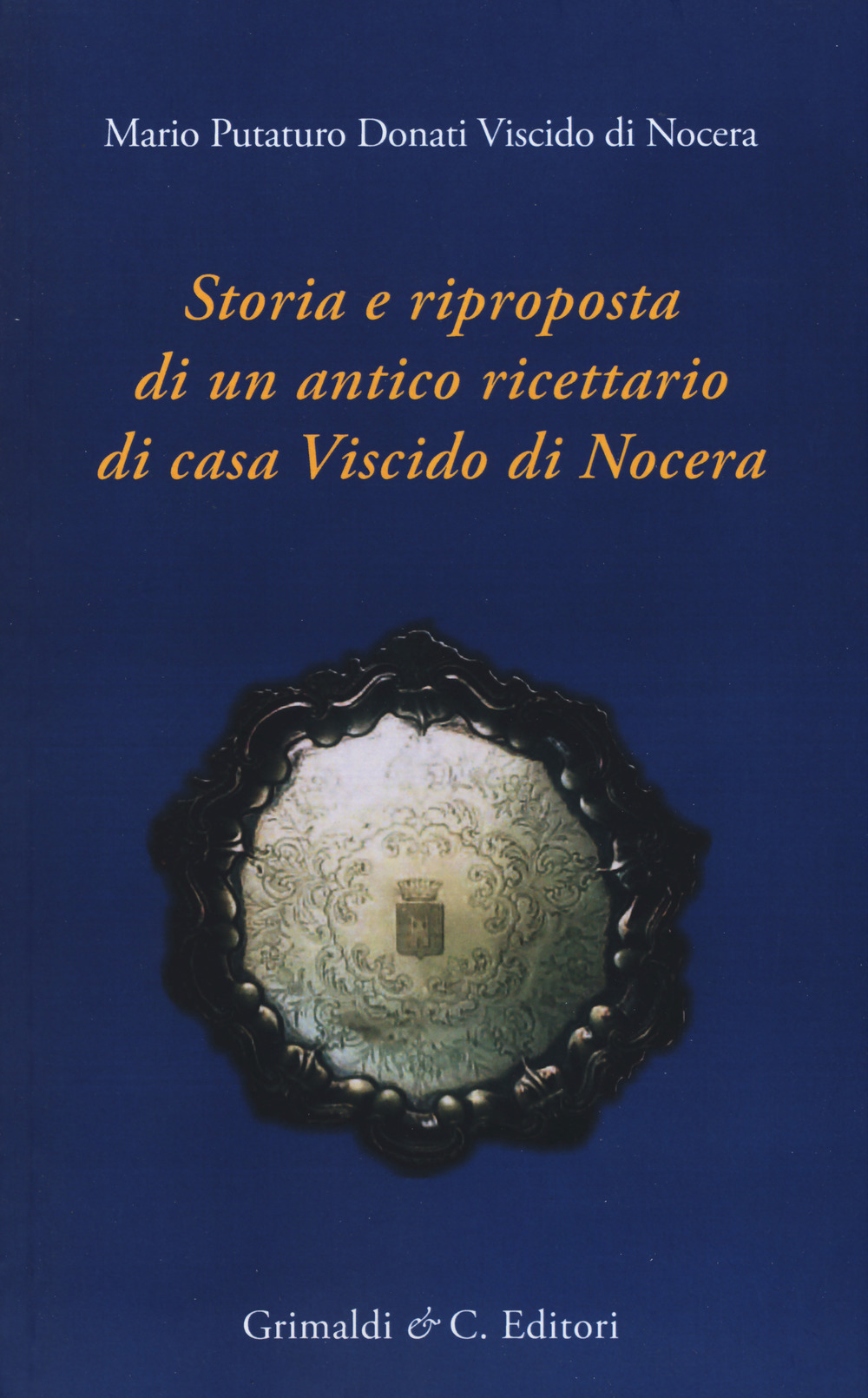 Storia e riproposta di un antico ricettario di casa Viscido