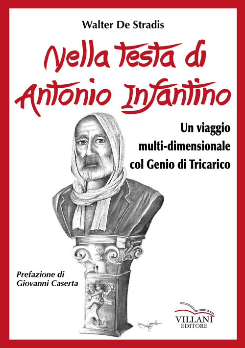 Nella testa di Antonio Infantino. Un viaggio multidimensionale col genio di Tricarico